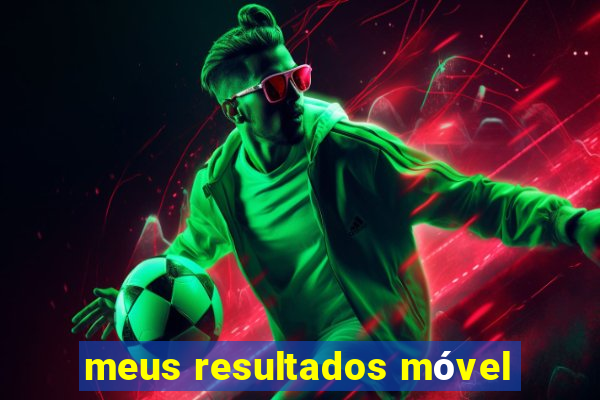 meus resultados móvel