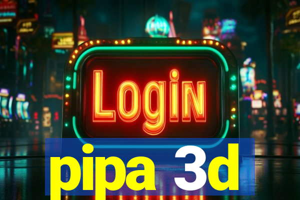 pipa 3d