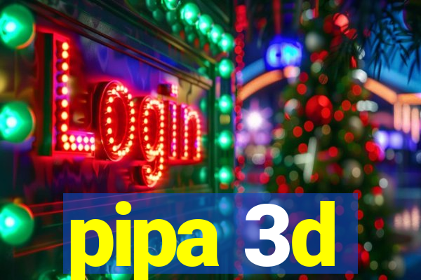 pipa 3d