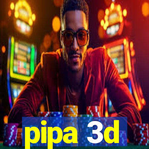 pipa 3d