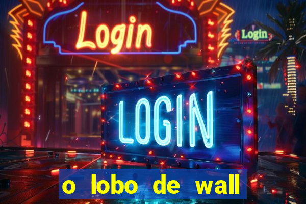 o lobo de wall street filme online