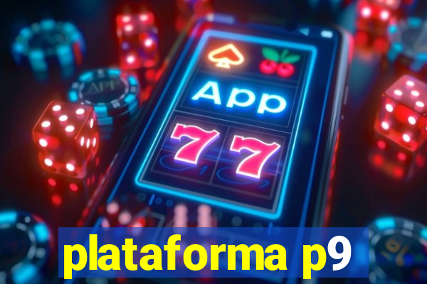 plataforma p9