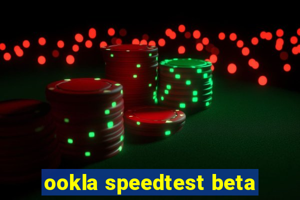 ookla speedtest beta