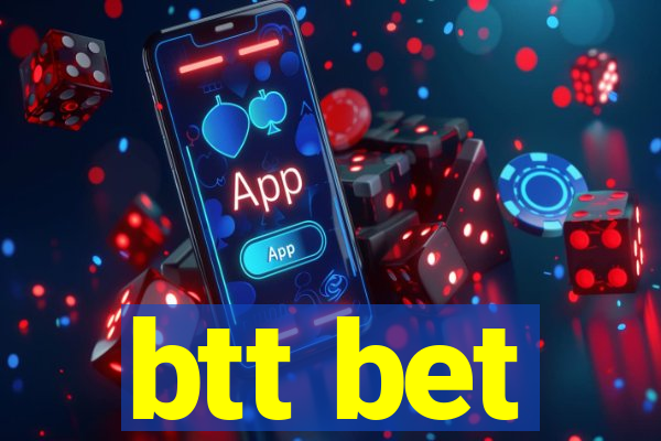 btt bet