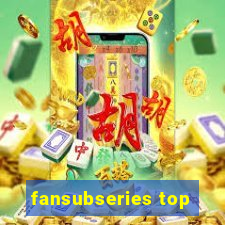 fansubseries top