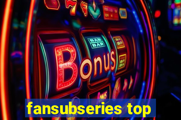 fansubseries top