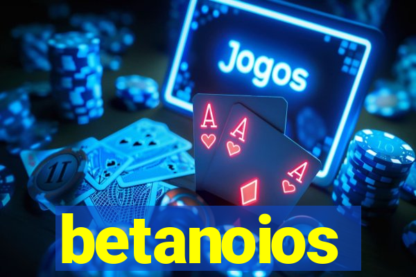 betanoios