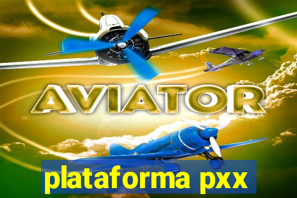 plataforma pxx