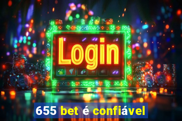 655 bet é confiável