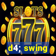 d4; swing