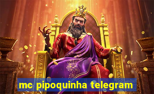 mc pipoquinha telegram