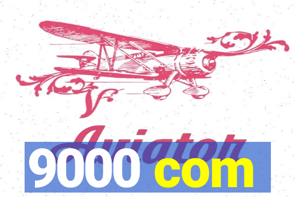 9000 com