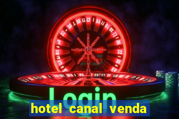 hotel canal venda nova do imigrante