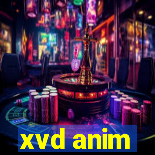 xvd anim