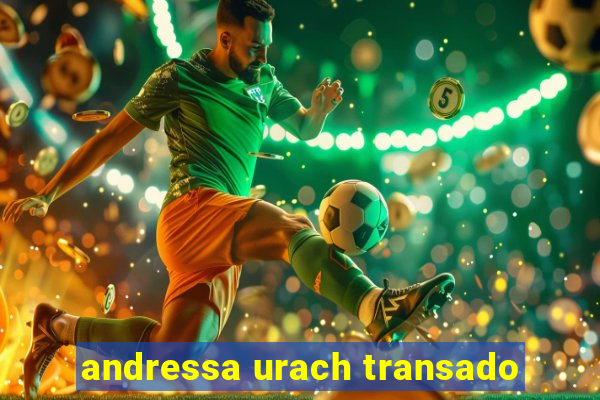 andressa urach transado