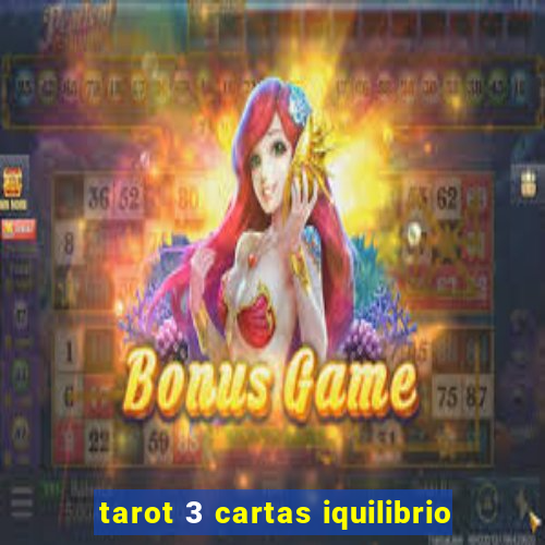 tarot 3 cartas iquilibrio