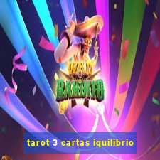 tarot 3 cartas iquilibrio