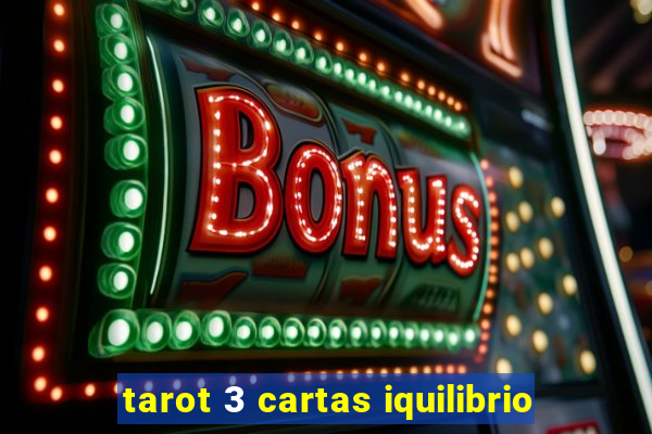 tarot 3 cartas iquilibrio