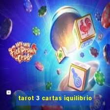 tarot 3 cartas iquilibrio