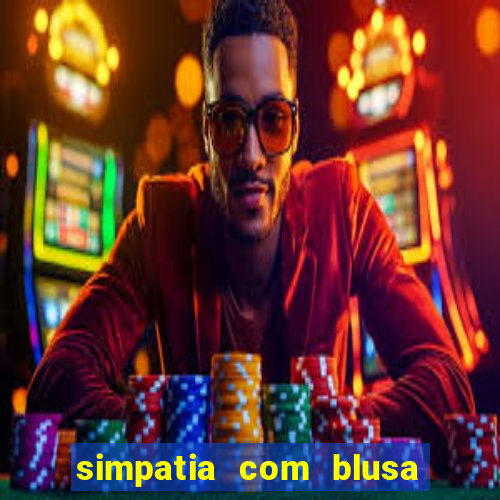 simpatia com blusa da pessoa amada