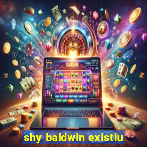 shy baldwin existiu