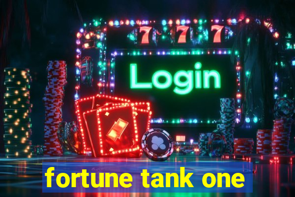 fortune tank one