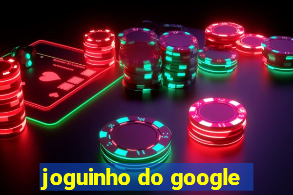 joguinho do google