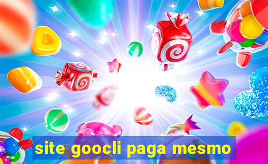 site goocli paga mesmo