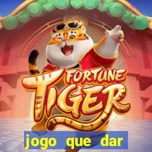 jogo que dar dinheiro no cadastro