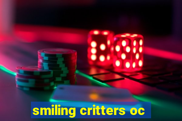 smiling critters oc