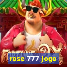 rose 777 jogo