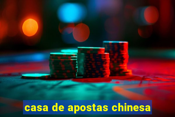 casa de apostas chinesa