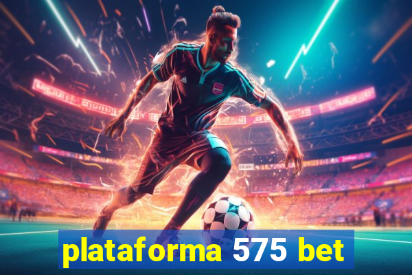 plataforma 575 bet