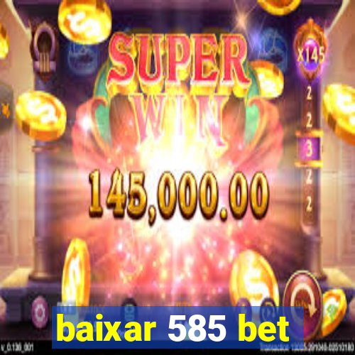 baixar 585 bet