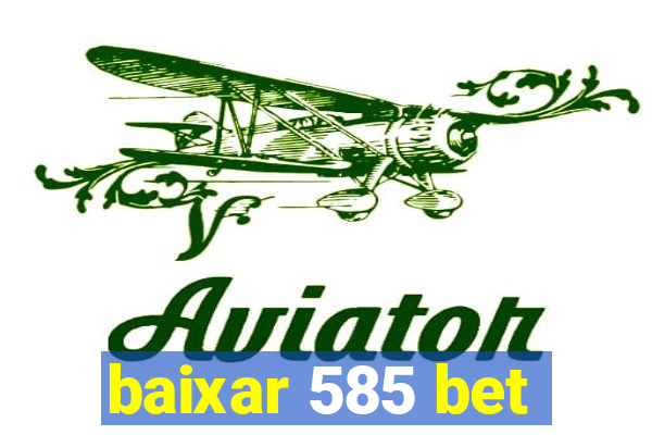 baixar 585 bet