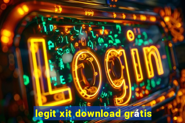 legit xit download grátis