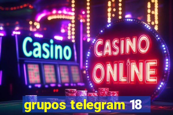 grupos telegram 18