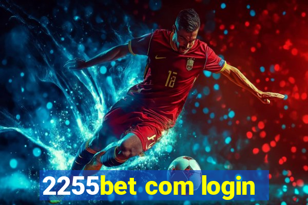 2255bet com login