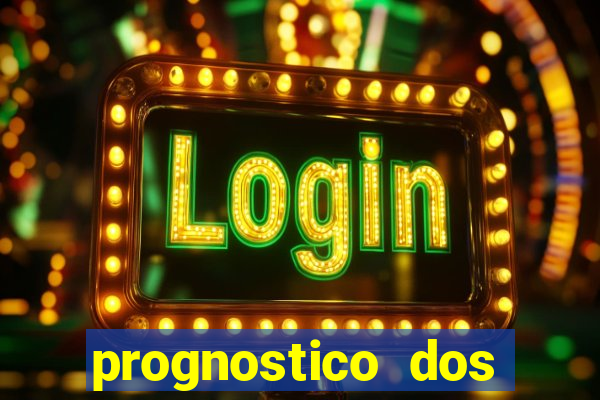 prognostico dos jogos de hoje