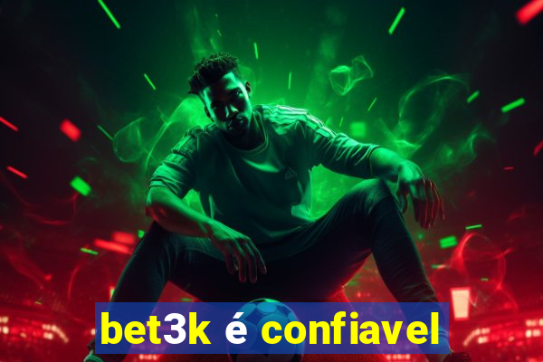 bet3k é confiavel