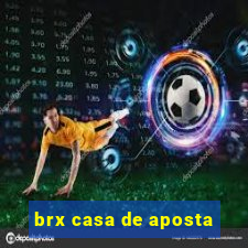 brx casa de aposta