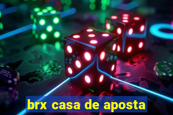 brx casa de aposta