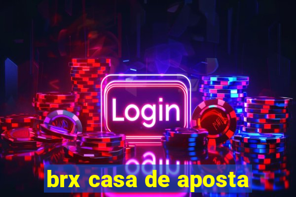 brx casa de aposta