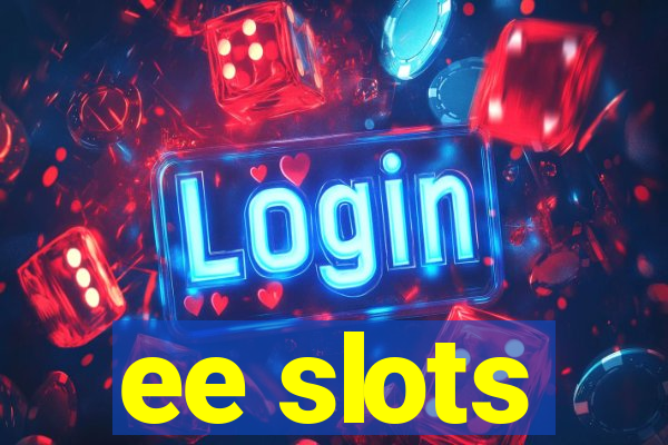 ee slots