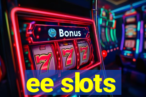 ee slots