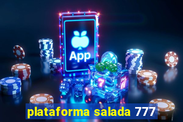 plataforma salada 777