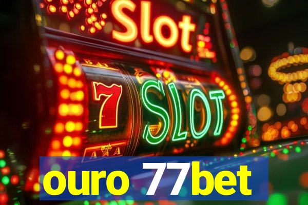 ouro 77bet