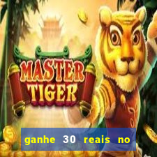 ganhe 30 reais no cadastro cassino