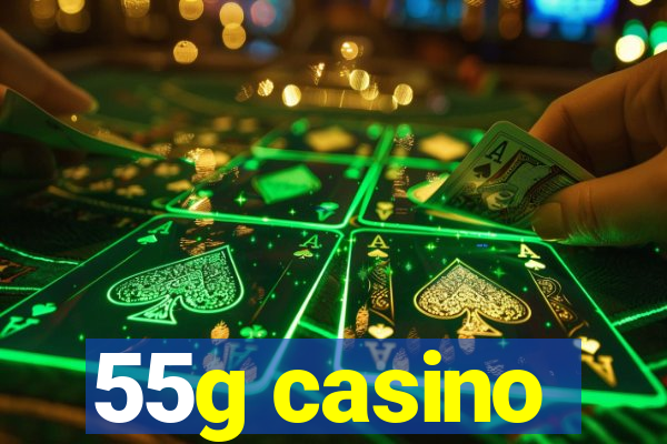 55g casino