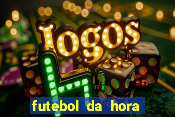 futebol da hora 3.7 ao vivo